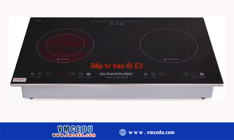 Bếp từ sunhouse báo lỗi e3