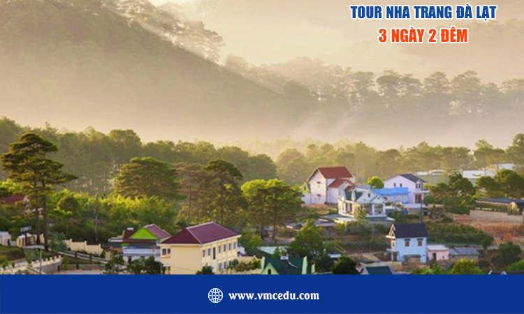 Tour Du Lịch Nha Trang - Đà Lạt 3 Ngày 2 Đêm